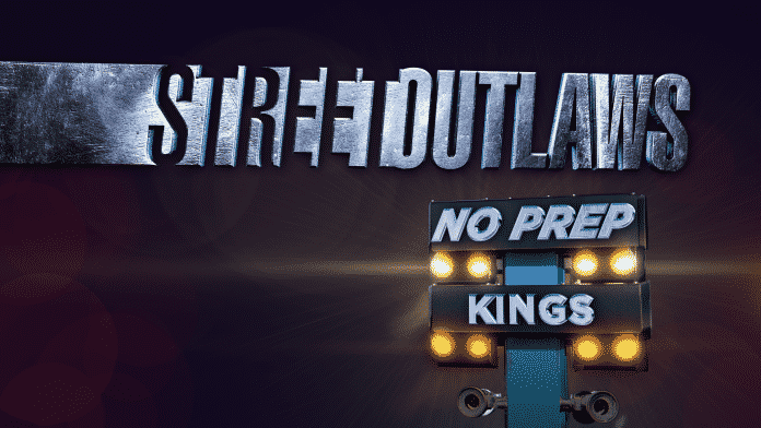 Street Outlaws No Prep Kings Season 4
