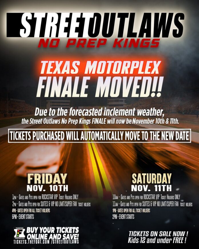 Street Outlaws No Prep Kings Texas Motorplex finale has been moved