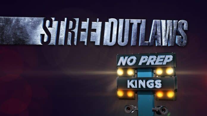 Street Outlaws No Prep Kings