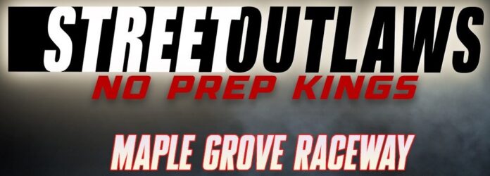 Street Outlaws No Prep Kings at Maple Grove Raceway
