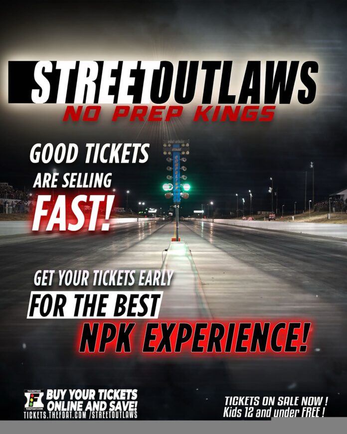 Street Outlaws No Prep Kings Tickets NPK EXPERIENCE