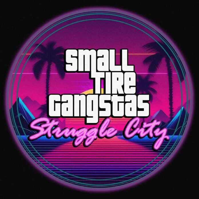 Small Tire Gangstas Struggle City